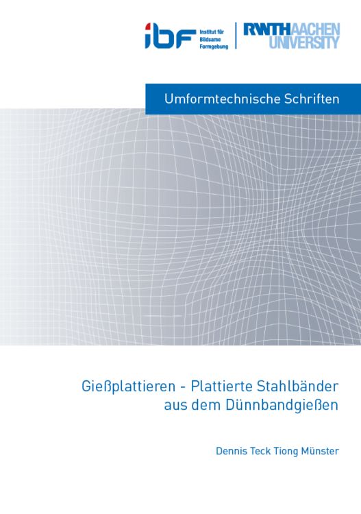 Produktbild: Gie&szlig;plattieren - Plattierte Stahlb&auml;nder aus dem D&uuml;nnbandgie&szlig;en