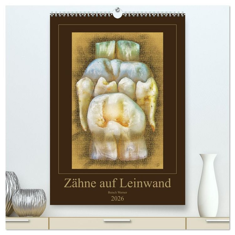 Produktbild: Z&auml;hne auf Leinwand (hochwertiger Premium Wandkalender 2026 DIN A2 hoch), Kunstdruck in Hochglanz