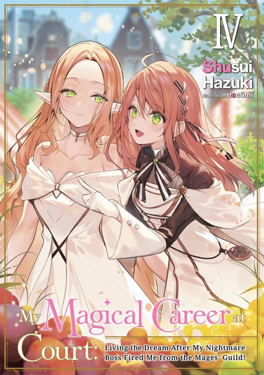 Produktbild: My Magical Career at Court: Living the Dream After My Nightmare Boss Fired Me from the Mages' Guild! Volume 4