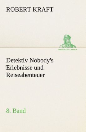 Produktbild: Detektiv Nobody's Erlebnisse und Reiseabenteuer