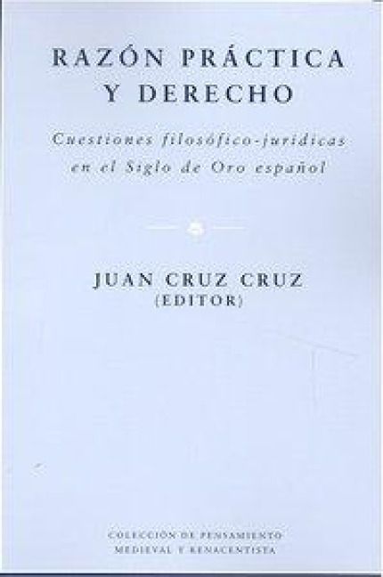 Produktbild: Raz&oacute;n pr&aacute;ctica y derecho : cuestiones filos&oacute;fico-jur&iacute;dicas en el Siglo de Oro espa&ntilde;ol