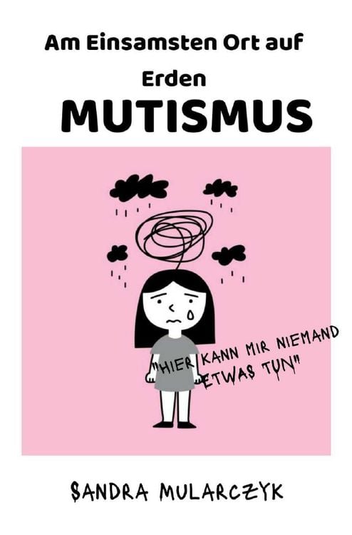 Produktbild: Autismus/Mutismus/Trauma / MUTISMUS-Am Einsamsten Ort auf Erden
