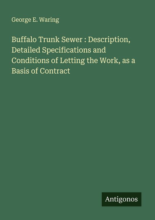 Produktbild: Buffalo Trunk Sewer : Description, Detailed Specifications and Conditions of Letting the Work, as a Basis of Contract
