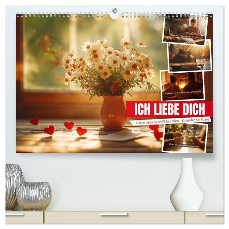 Produktbild: ICH LIEBE DICH - Unsere Liebe in zw&ouml;lf Gr&uuml;nden (hochwertiger Premium Wandkalender 2026 DIN A2 quer), Kunstdruck in Hochglanz