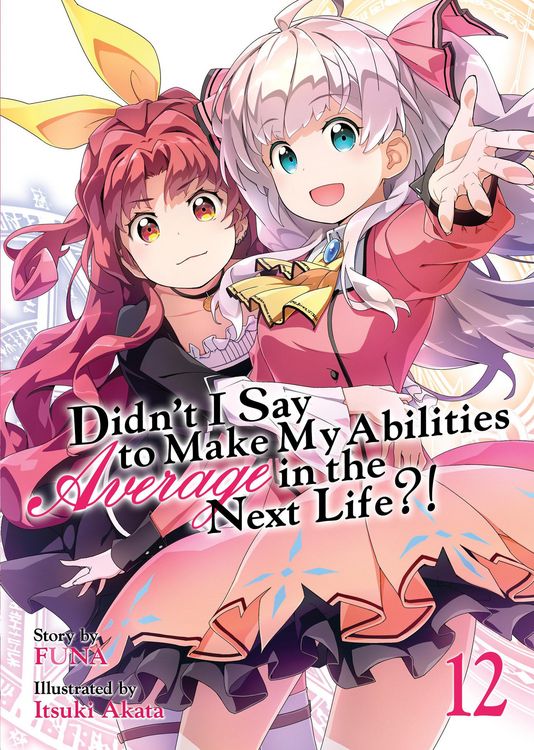 Produktbild: Didn't I Say to Make My Abilities Average in the Next Life?! (Light Novel) Vol. 12