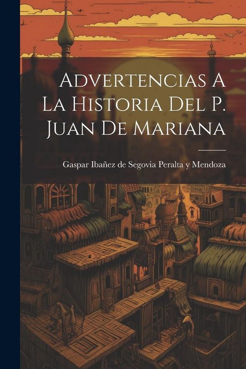 Produktbild: Advertencias A La Historia Del P. Juan De Mariana