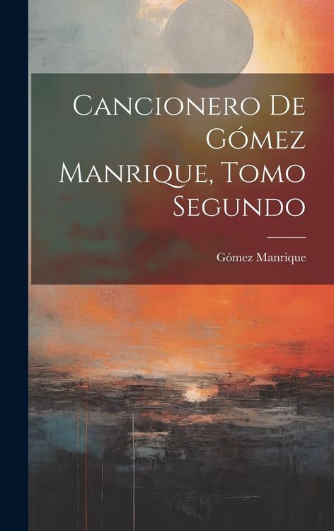Produktbild: Cancionero de G&oacute;mez Manrique, Tomo Segundo