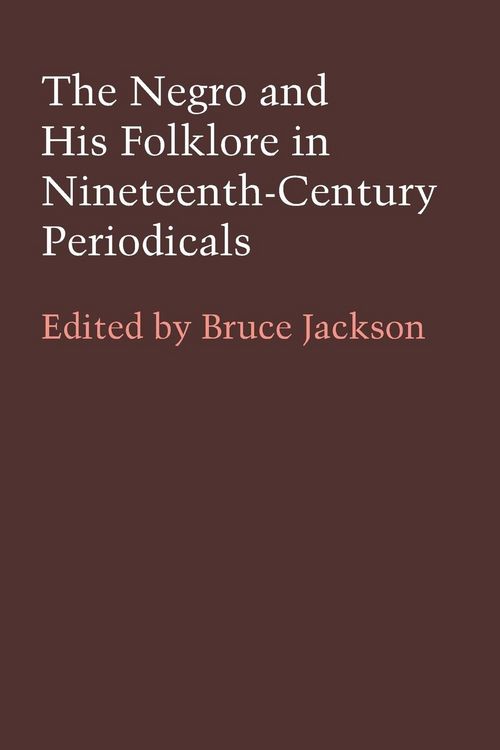 Produktbild: The Negro and His Folklore in Nineteenth-Century Periodicals