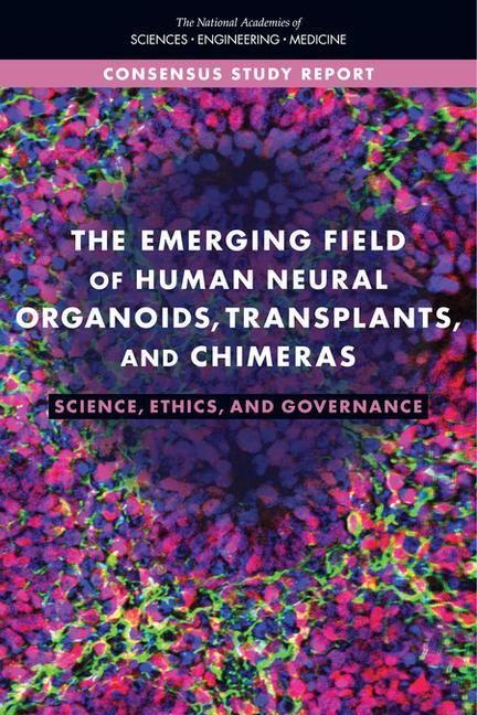 Produktbild: The Emerging Field of Human Neural Organoids, Transplants, and Chimeras