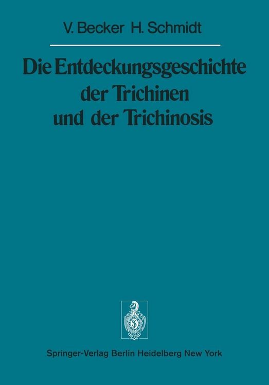 Produktbild: Die Entdeckungsgeschichte der Trichinen und der Trichinosis