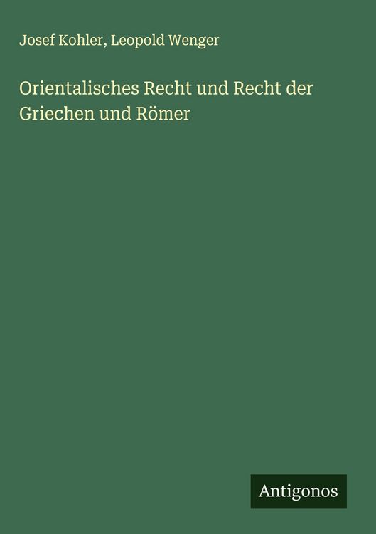 Produktbild: Orientalisches Recht und Recht der Griechen und R&ouml;mer