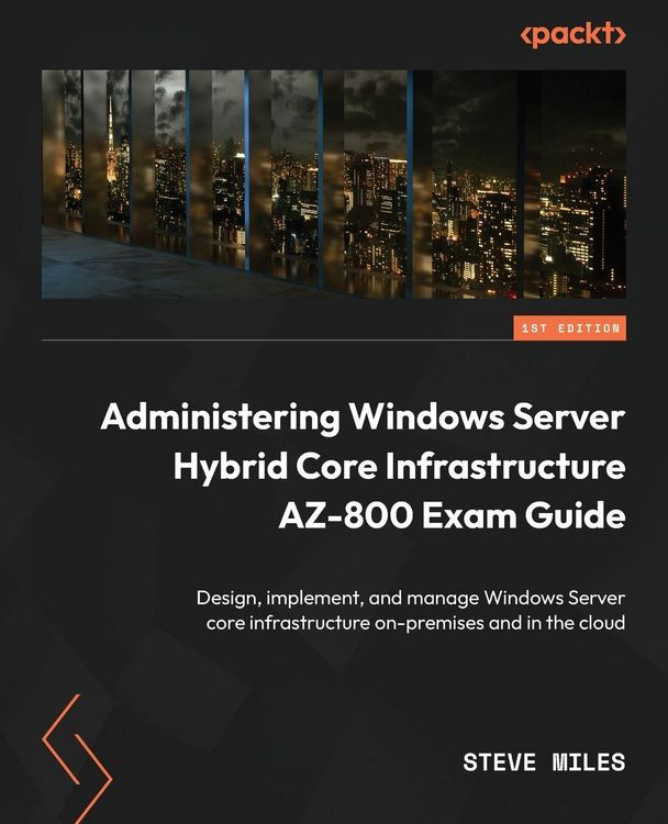 Produktbild: Administering Windows Server Hybrid Core Infrastructure AZ-800 Exam Guide