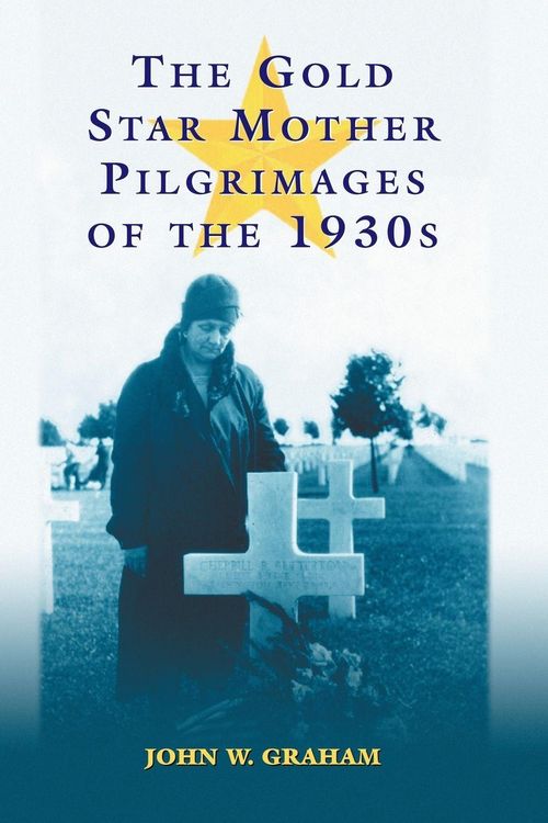 Produktbild: The Gold Star Mother Pilgrimages of the 1930s