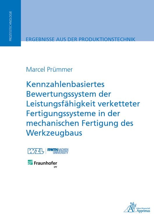 Produktbild: Kennzahlenbasiertes Bewertungssystem der Leistungsf&auml;higkeit verketteter Fertigungssysteme in der mechanischen Fertigung des Werkzeugbaus