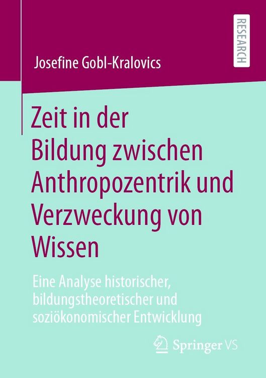 Produktbild: Zeit in der Bildung zwischen Anthropozentrik und Verzweckung von Wissen