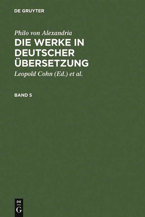 Produktbild: Philo von Alexandria: Die Werke in deutscher &Uuml;bersetzung. Band 5