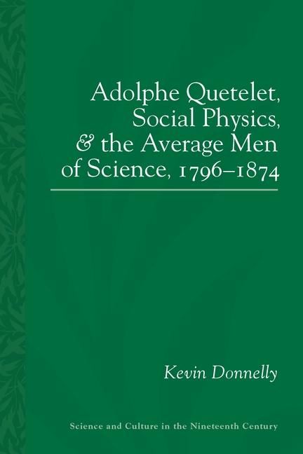 Produktbild: Adolphe Quetelet, Social Physics and the Average Men of Science, 1796-1874