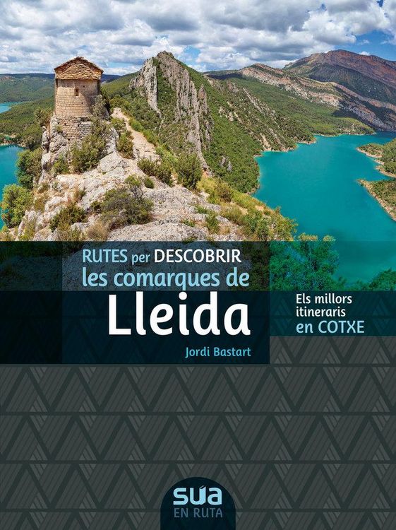 Produktbild: Rutes per descobrir les comarques de Lleida : els millors itineraris en cotxe