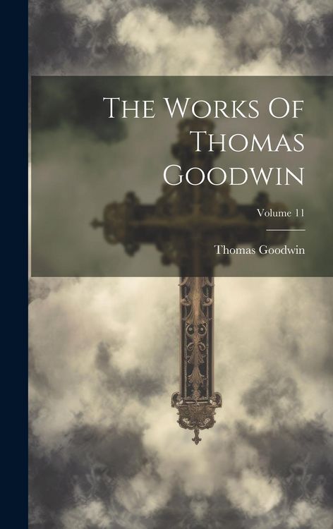 Produktbild: The Works Of Thomas Goodwin; Volume 11
