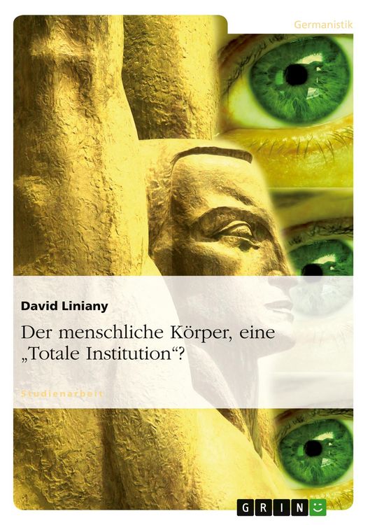 Produktbild: Der menschliche K&ouml;rper, eine "Totale Institution"?
