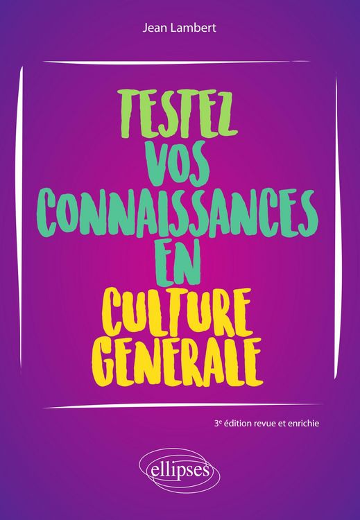 Produktbild: Testez vos connaissances en culture g&eacute;n&eacute;rale - 3e &eacute;dition revue et enrichie