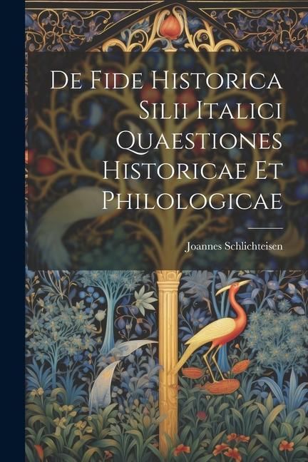 Produktbild: De Fide Historica Silii Italici Quaestiones Historicae et Philologicae