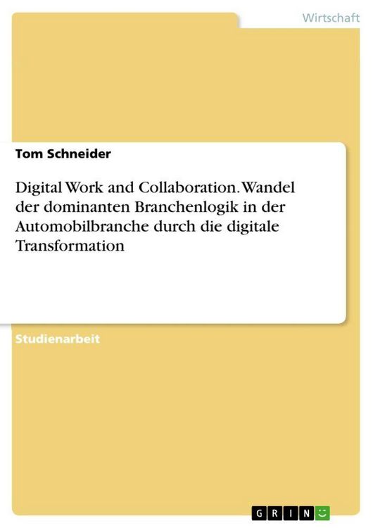 Produktbild: Digital Work and Collaboration. Wandel der dominanten Branchenlogik in der Automobilbranche durch die digitale Transformation