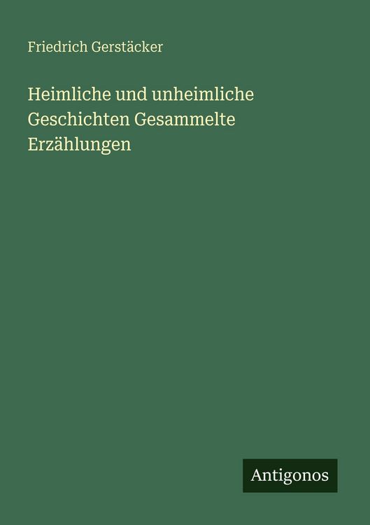 Produktbild: Heimliche und unheimliche Geschichten Gesammelte Erz&auml;hlungen