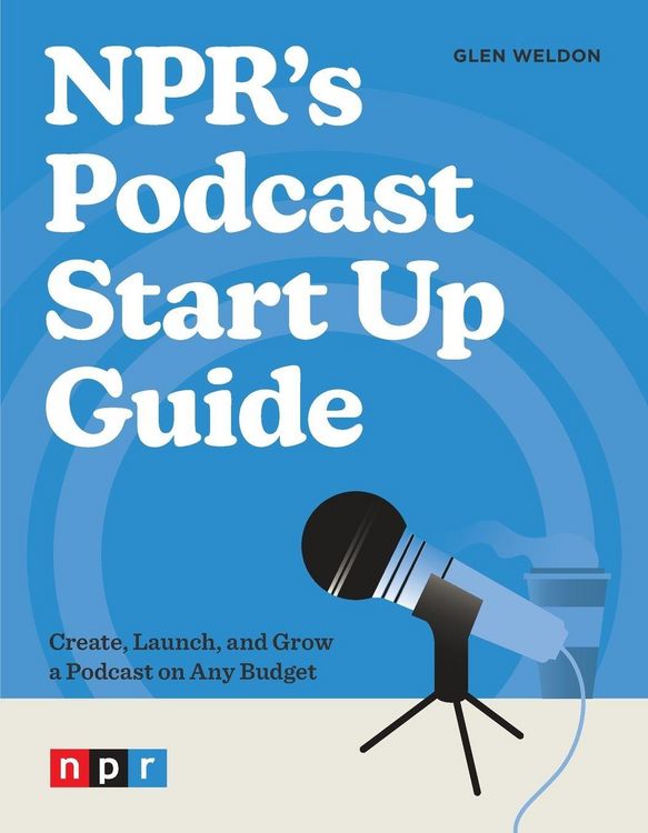 Produktbild: NPR's Podcast Start Up Guide
