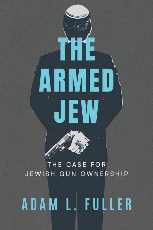 Produktbild: The Armed Jew: The Case for Jewish Gun Ownership