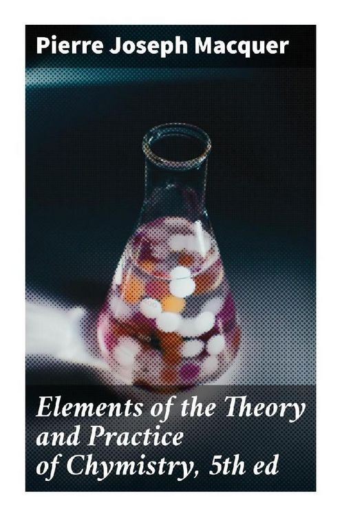 Produktbild: Elements of the Theory and Practice of Chymistry, 5th ed