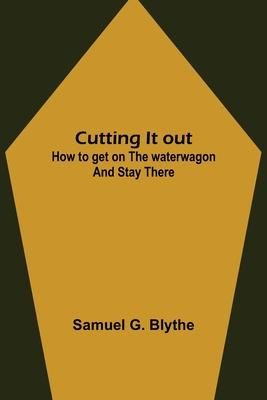 Produktbild: Cutting It out; How to get on the waterwagon and stay there