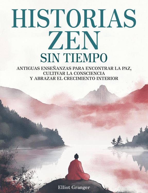 Produktbild: Historias Zen Sin Tiempo: Antiguas ense&ntilde;anzas para encontrar la paz, cultivar la consciencia y abrazar el crecimiento interior