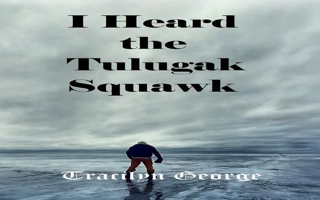 Produktbild: I Heard the Tulugak Squawk
