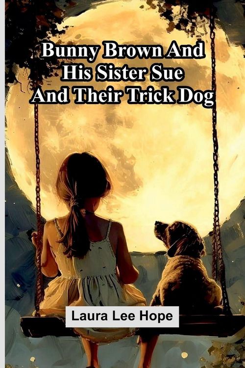 Produktbild: Bunny Brown And His Sister Sue And Their Trick Dog
