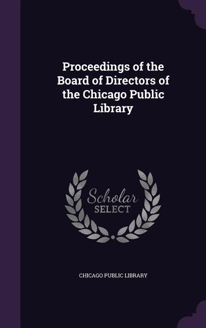 Produktbild: Proceedings of the Board of Directors of the Chicago Public Library