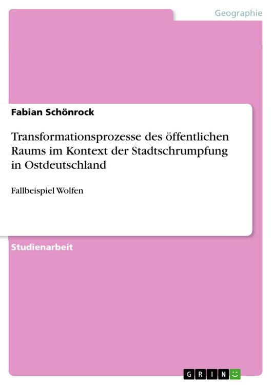 Produktbild: Transformationsprozesse des &ouml;ffentlichen Raums im Kontext der Stadtschrumpfung in Ostdeutschland