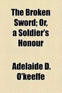 Produktbild: The Broken Sword; Or, a Soldier's Honour