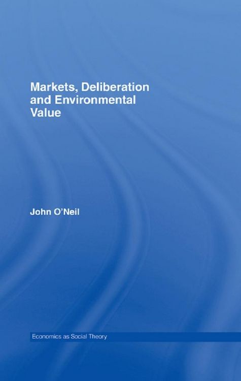 Produktbild: Markets, Deliberation and Environment
