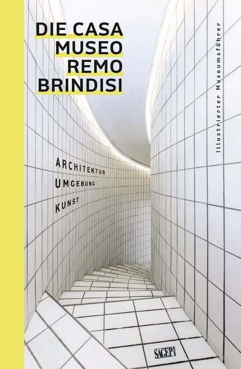 Produktbild: Die Casa Museo Remo Brindisi. Architektur, Umgebung, Kunst. Illustrierter Museums fuhrer