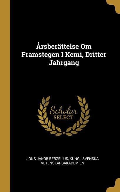 Produktbild: &Aring;rsber&auml;ttelse Om Framstegen I Kemi, Dritter Jahrgang