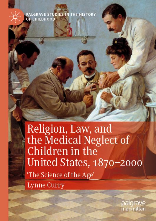 Produktbild: Religion, Law, and the Medical Neglect of Children in the United States, 1870&ndash;2000