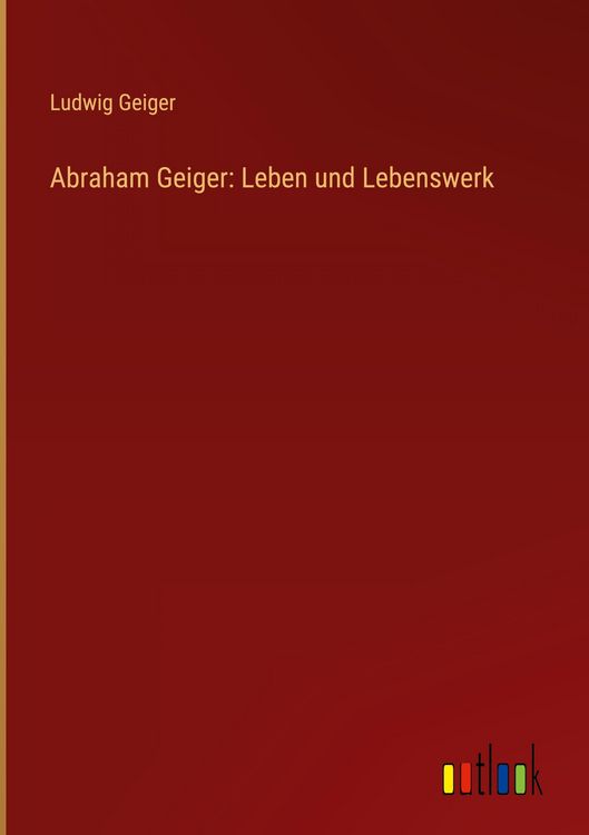 Produktbild: Abraham Geiger: Leben und Lebenswerk