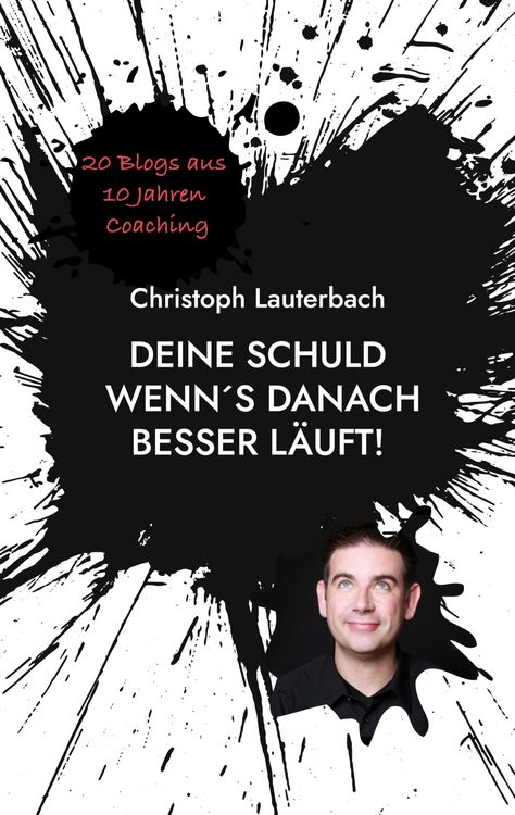 Produktbild: Deine Schuld wenn&acute;s danach besser l&auml;uft!