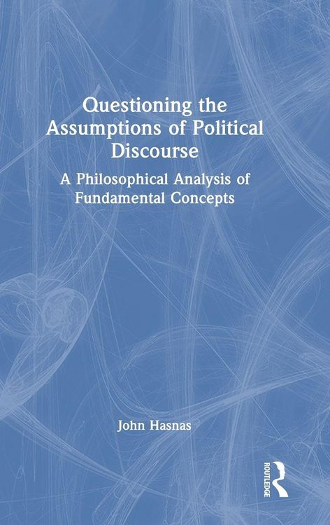 Produktbild: Questioning the Assumptions of Political Discourse
