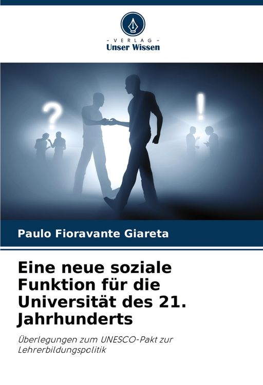 Produktbild: Eine neue soziale Funktion f&uuml;r die Universit&auml;t des 21. Jahrhunderts