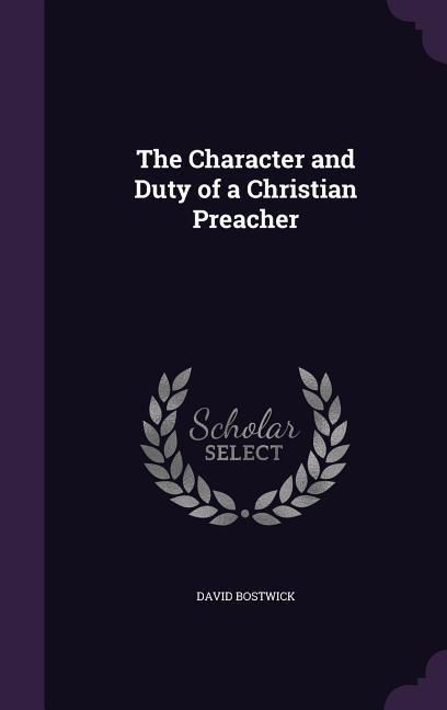 Produktbild: The Character and Duty of a Christian Preacher