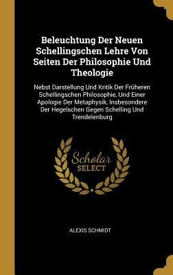 Produktbild: Beleuchtung Der Neuen Schellingschen Lehre Von Seiten Der Philosophie Und Theologie: Nebst Darstellung Und Kritik Der Fr&uuml;heren Schellingschen Philosop