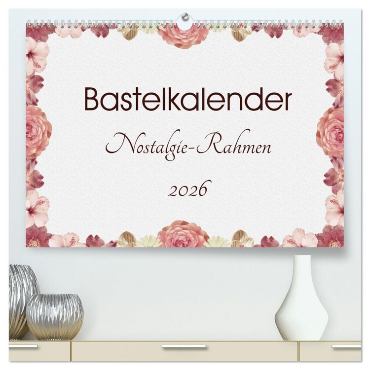 Produktbild: Bastelkalender Nostalgie-Rahmen 2026 (hochwertiger Premium Wandkalender 2026 DIN A2 quer), Kunstdruck in Hochglanz