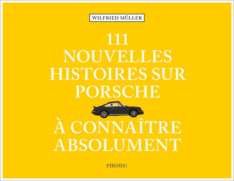 Produktbild: 111 nouvelles Histoires sur Porsche &agrave; conna&icirc;tre absolument